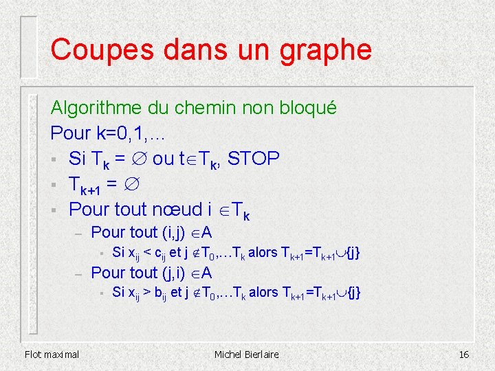 Coupes dans un graphe Algorithme du chemin non bloqué Pour k=0, 1, … §