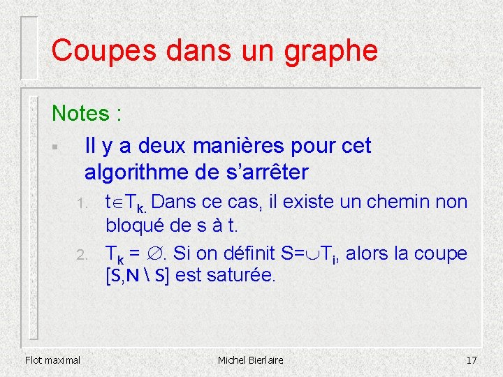 Coupes dans un graphe Notes : § Il y a deux manières pour cet