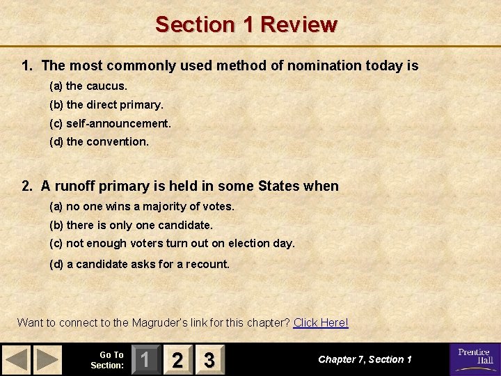 Section 1 Review 1. The most commonly used method of nomination today is (a)