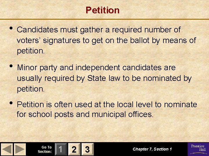 Petition • Candidates must gather a required number of voters’ signatures to get on