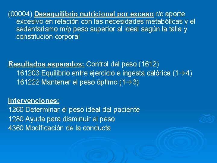 (00004) Desequilibrio nutricional por exceso r/c aporte excesivo en relación con las necesidades metabólicas