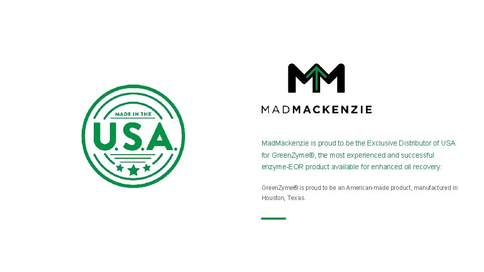 Mad. Mackenzie is proud to be the Exclusive Distributor of USA for Green. Zyme®, Mad. Mackenzie is proud to be the Exclusive Distributor of USA for Green. Zyme®,