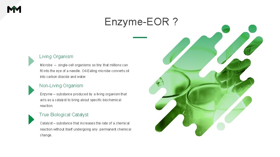 Enzyme-EOR ? Living Organism Microbe – single-cell organisms so tiny that millions can Enzyme-EOR ? Living Organism Microbe – single-cell organisms so tiny that millions can
