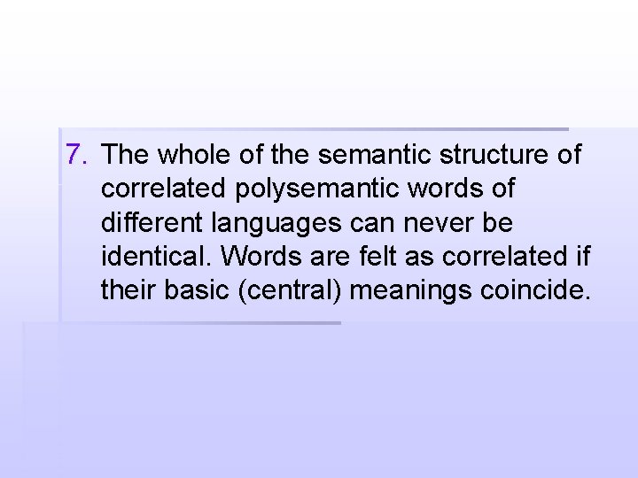 7. The whole of the semantic structure of correlated polysemantic words of different languages