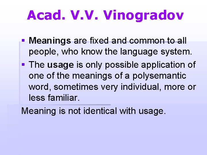 Acad. V. V. Vinogradov § Meanings are fixed and common to all people, who