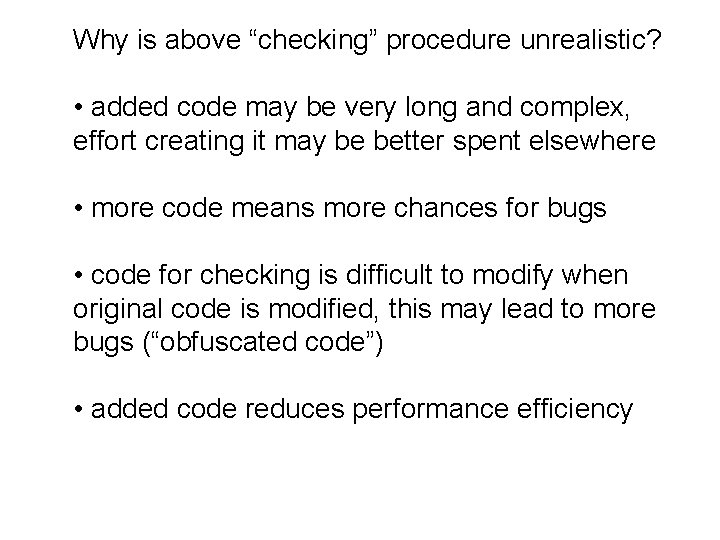 Why is above “checking” procedure unrealistic? • added code may be very long and