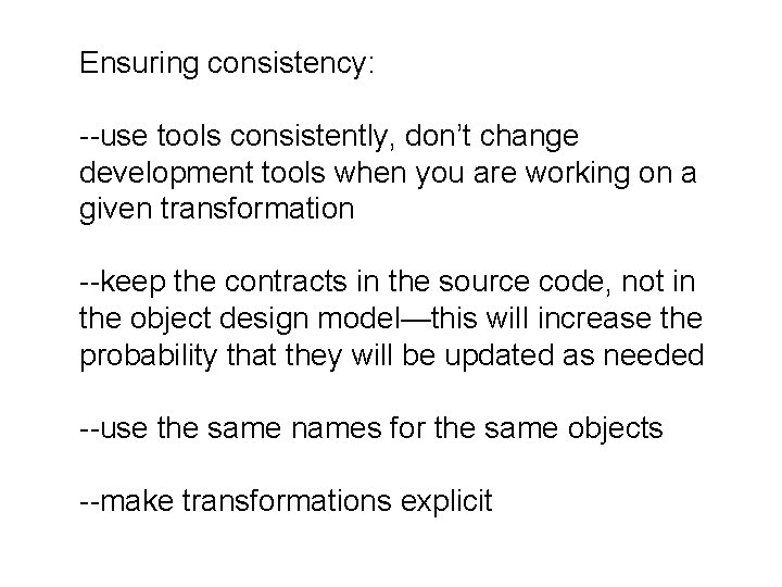 Ensuring consistency: --use tools consistently, don’t change development tools when you are working on