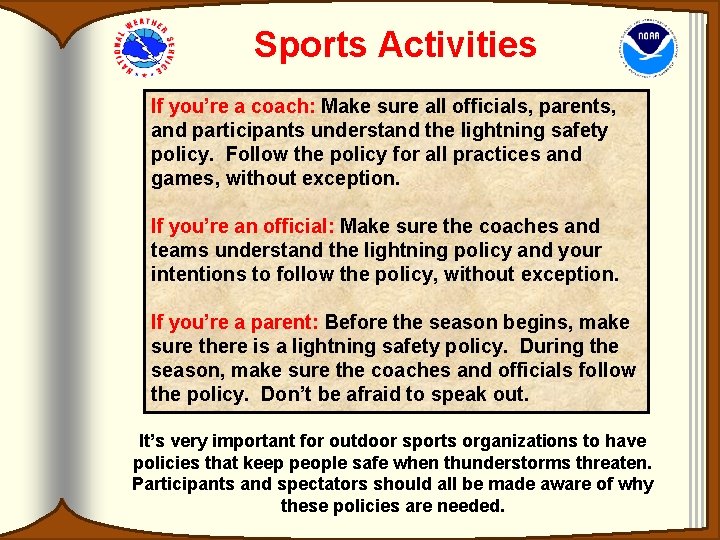 Sports Activities If you’re a coach: Make sure all officials, parents, and participants understand Sports Activities If you’re a coach: Make sure all officials, parents, and participants understand