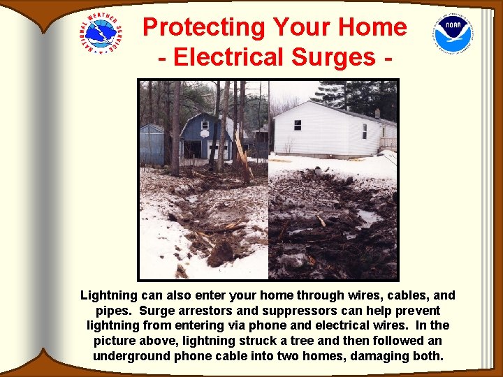 Protecting Your Home - Electrical Surges - Lightning can also enter your home through Protecting Your Home - Electrical Surges - Lightning can also enter your home through