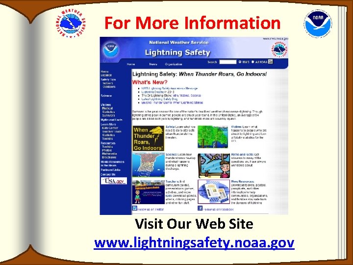 For More Information Visit Our Web Site www. lightningsafety. noaa. gov For More Information Visit Our Web Site www. lightningsafety. noaa. gov