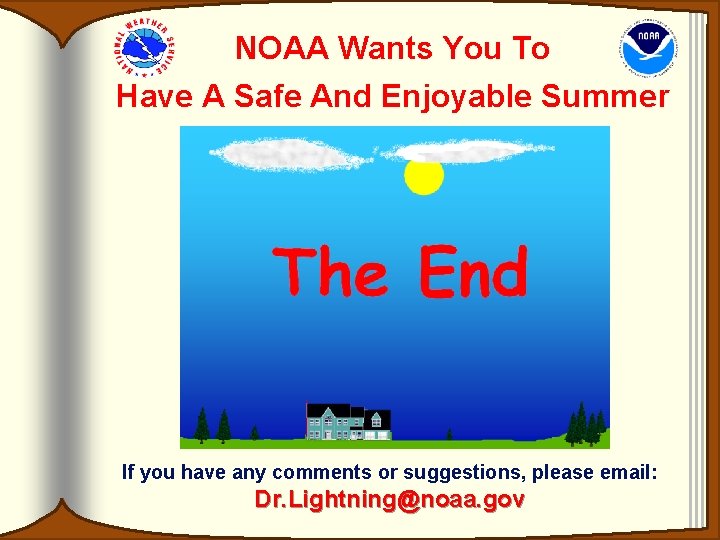 NOAA Wants You To Have A Safe And Enjoyable Summer If you have any NOAA Wants You To Have A Safe And Enjoyable Summer If you have any