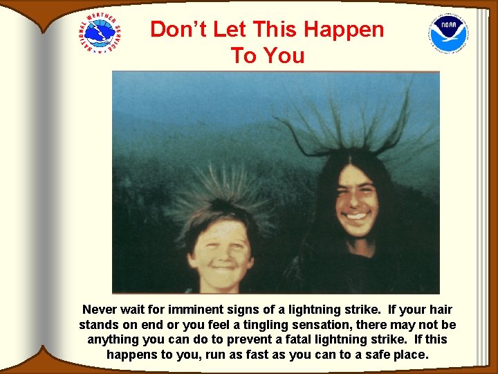 Don’t Let This Happen To You Never wait for imminent signs of a lightning Don’t Let This Happen To You Never wait for imminent signs of a lightning
