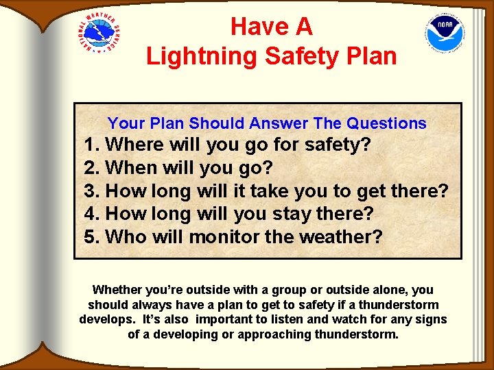 Have A Lightning Safety Plan Your Plan Should Answer The Questions 1. Where will Have A Lightning Safety Plan Your Plan Should Answer The Questions 1. Where will