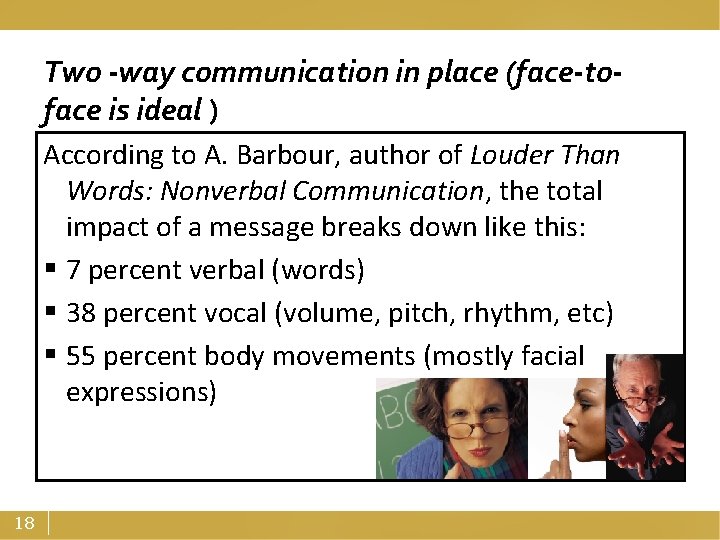 Two -way communication in place (face-toface is ideal ) According to A. Barbour, author
