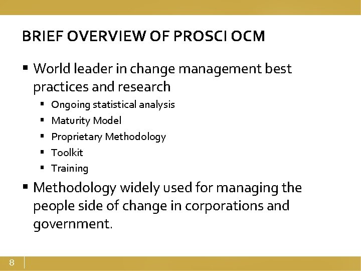 BRIEF OVERVIEW OF PROSCI OCM § World leader in change management best practices and