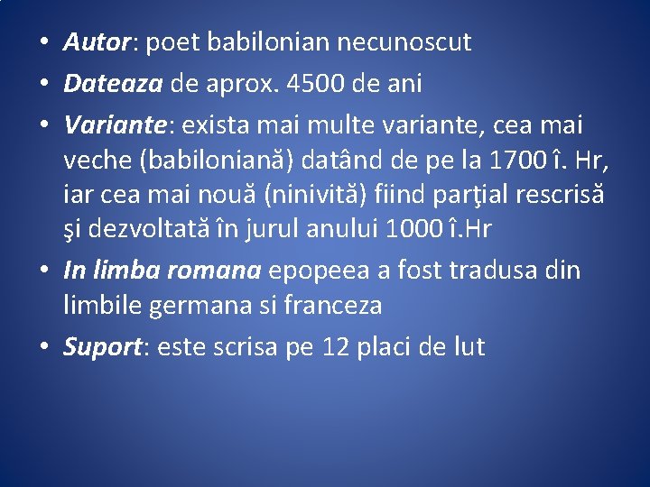  • Autor: poet babilonian necunoscut • Dateaza de aprox. 4500 de ani •