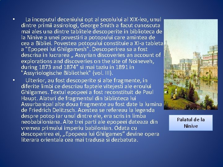 La inceputul deceniului opt al secolului al XIX-lea, unul dintre primii assirologi, George Smith