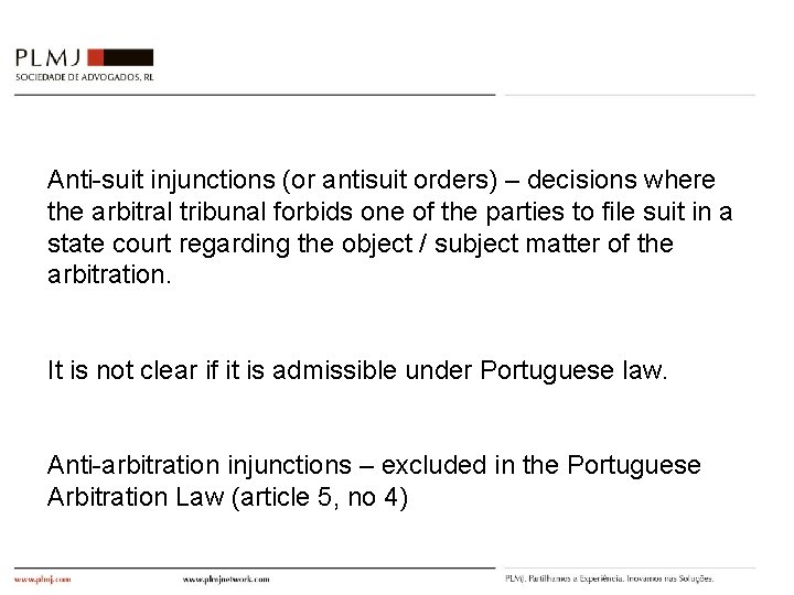 Anti-suit injunctions (or antisuit orders) – decisions where the arbitral tribunal forbids one of