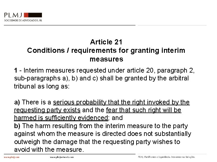 Article 21 Conditions / requirements for granting interim measures 1 - Interim measures requested