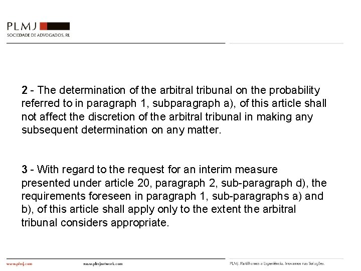 2 - The determination of the arbitral tribunal on the probability referred to in