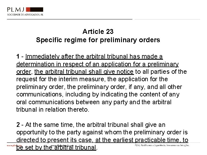 Article 23 Specific regime for preliminary orders 1 - Immediately after the arbitral tribunal
