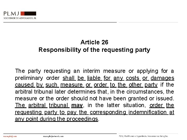 Article 26 Responsibility of the requesting party The party requesting an interim measure or