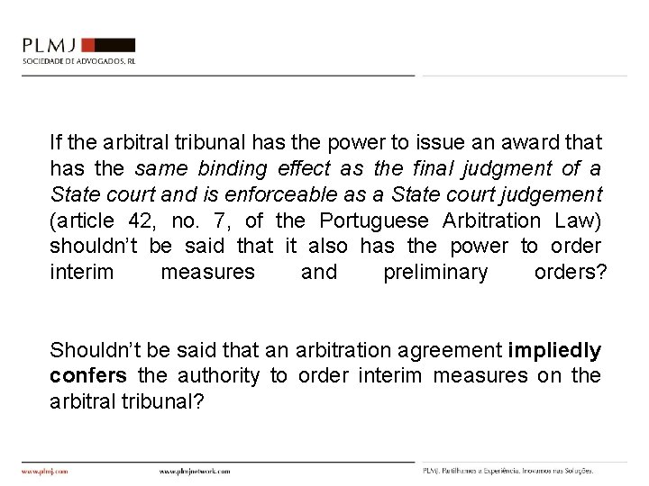 If the arbitral tribunal has the power to issue an award that has the
