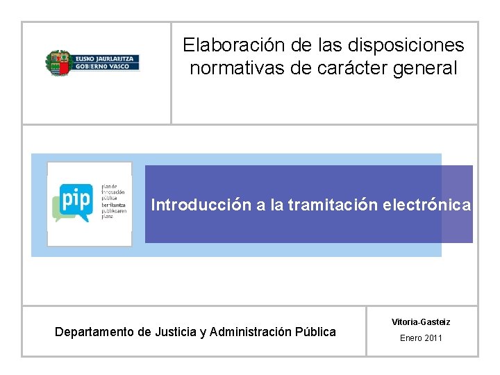 Elaboración de las disposiciones normativas de carácter general Introducción a la tramitación electrónica Departamento