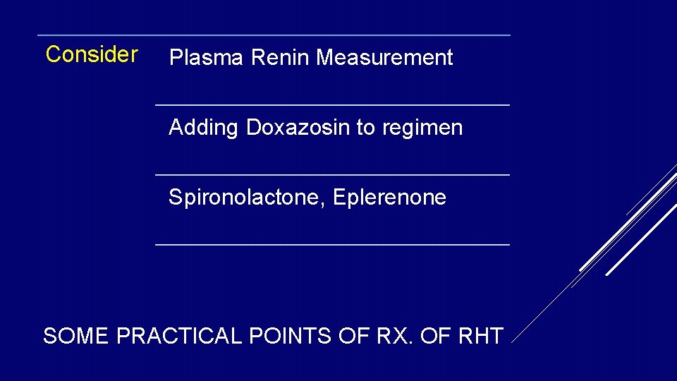 Consider Plasma Renin Measurement Adding Doxazosin to regimen Spironolactone, Eplerenone SOME PRACTICAL POINTS OF Consider Plasma Renin Measurement Adding Doxazosin to regimen Spironolactone, Eplerenone SOME PRACTICAL POINTS OF