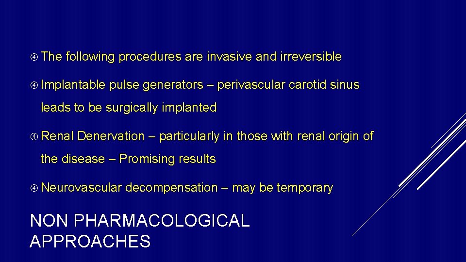 The following procedures are invasive and irreversible Implantable pulse generators – perivascular carotid The following procedures are invasive and irreversible Implantable pulse generators – perivascular carotid