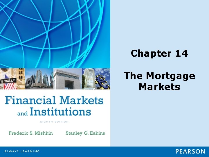 Chapter 14 The Mortgage Markets 