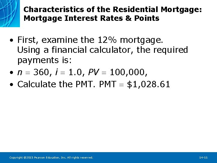 Characteristics of the Residential Mortgage: Mortgage Interest Rates & Points • First, examine the