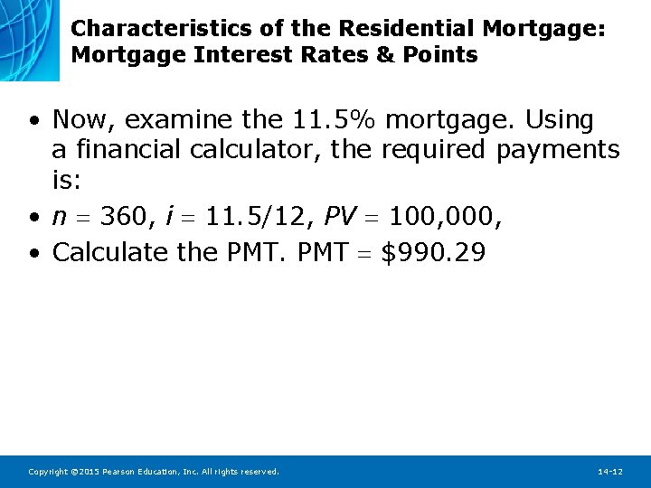 Characteristics of the Residential Mortgage: Mortgage Interest Rates & Points • Now, examine the