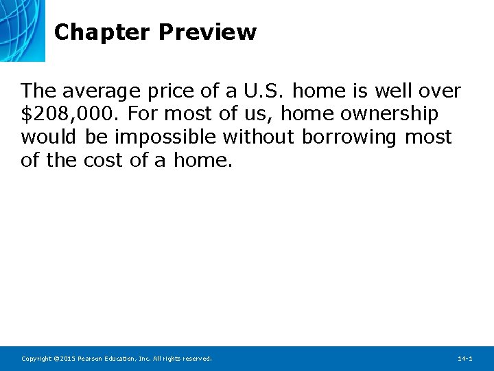 Chapter Preview The average price of a U. S. home is well over $208,