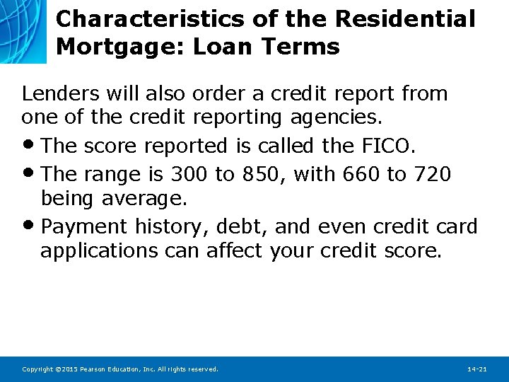 Characteristics of the Residential Mortgage: Loan Terms Lenders will also order a credit report