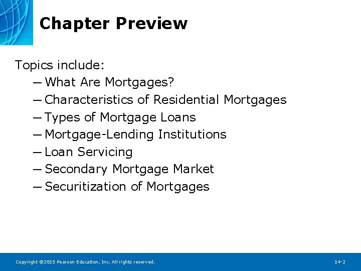 Chapter Preview Topics include: ─ What Are Mortgages? ─ Characteristics of Residential Mortgages ─