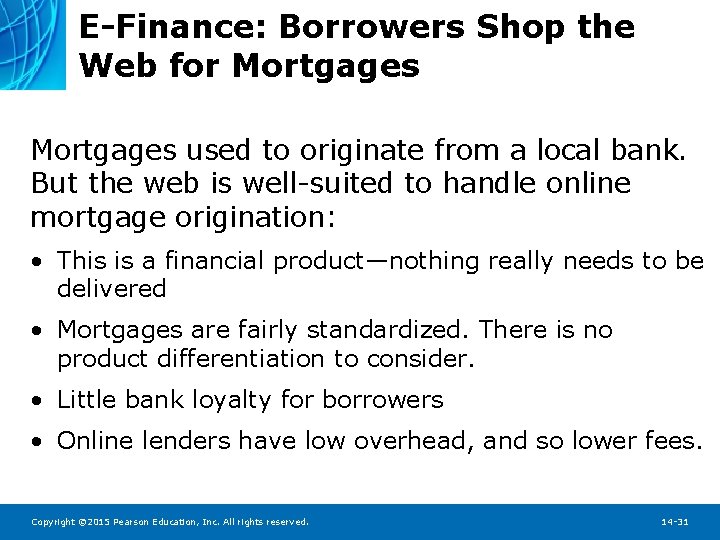 E-Finance: Borrowers Shop the Web for Mortgages used to originate from a local bank.