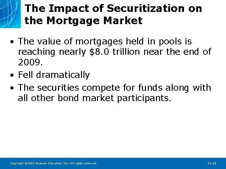 The Impact of Securitization on the Mortgage Market • The value of mortgages held
