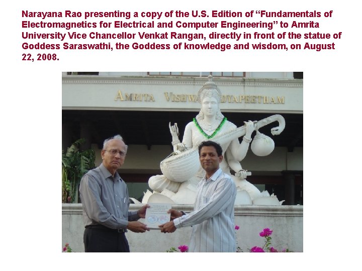 Narayana Rao presenting a copy of the U. S. Edition of “Fundamentals of Electromagnetics