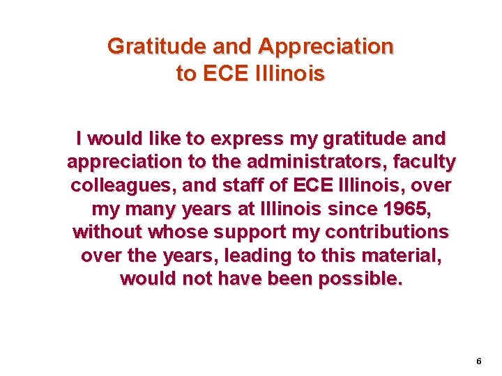 Gratitude and Appreciation to ECE Illinois I would like to express my gratitude and