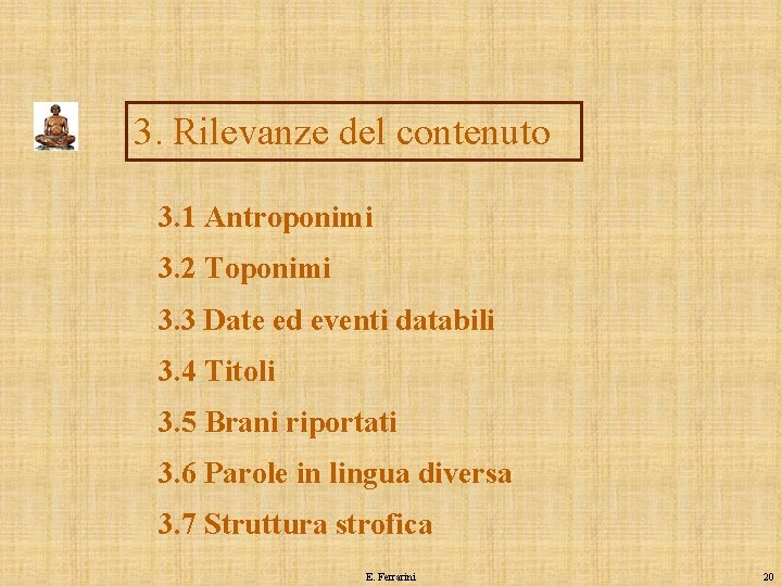 3. Rilevanze del contenuto 3. 1 Antroponimi 3. 2 Toponimi 3. 3 Date ed