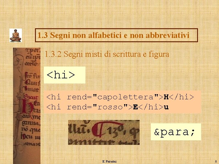 1. 3 Segni non alfabetici e non abbreviativi 1. 3. 2 Segni misti di