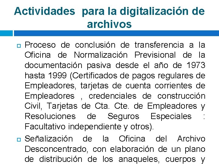 Actividades para la digitalización de archivos Proceso de conclusión de transferencia a la Oficina