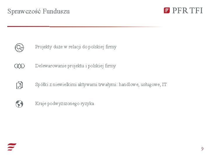 Sprawczość Funduszu Projekty duże w relacji do polskiej firmy Delewarowanie projektu i polskiej firmy