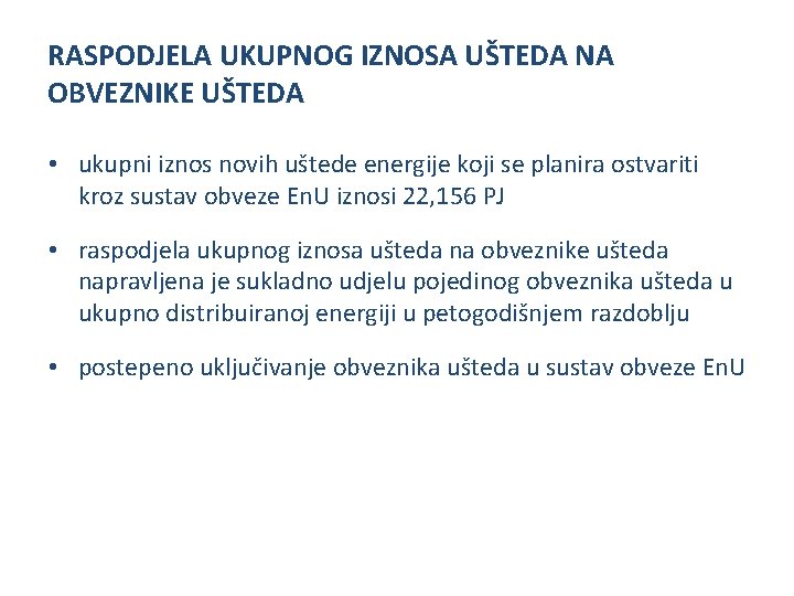 RASPODJELA UKUPNOG IZNOSA UŠTEDA NA OBVEZNIKE UŠTEDA • ukupni iznos novih uštede energije koji