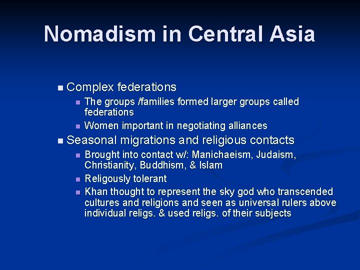 Nomadism in Central Asia n Complex n n The groups /families formed larger groups