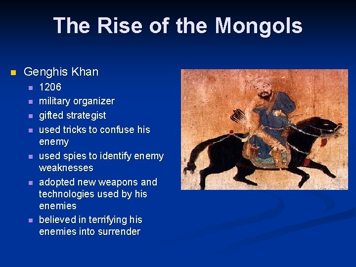 The Rise of the Mongols n Genghis Khan n n n 1206 military organizer