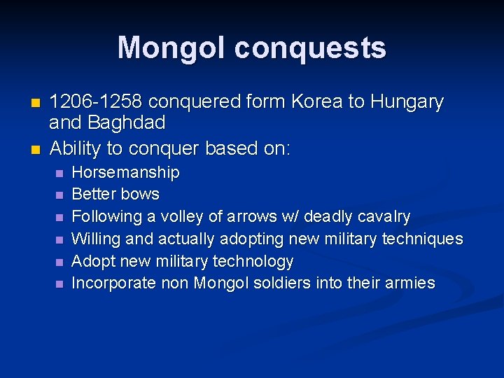 Mongol conquests n n 1206 -1258 conquered form Korea to Hungary and Baghdad Ability