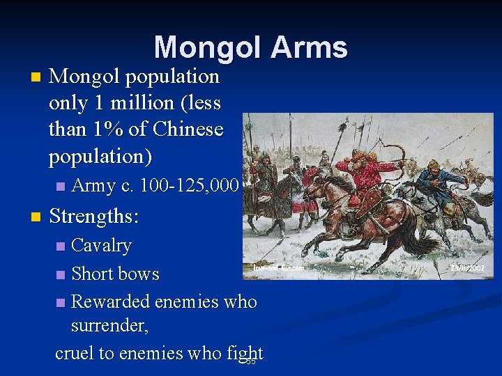 Mongol Arms n Mongol population only 1 million (less than 1% of Chinese population)