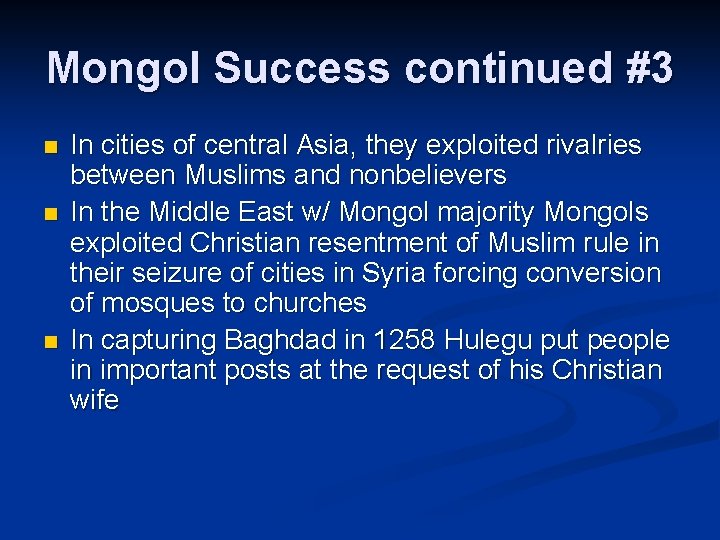 Mongol Success continued #3 n n n In cities of central Asia, they exploited